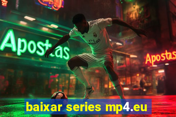 baixar series mp4.eu