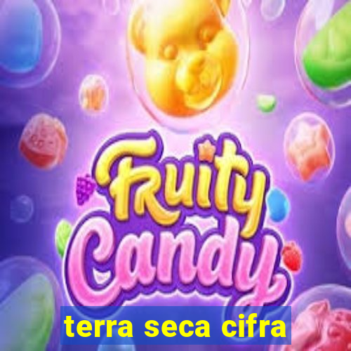 terra seca cifra