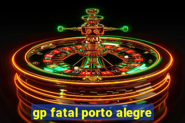 gp fatal porto alegre