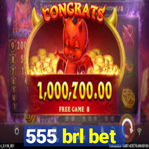 555 brl bet
