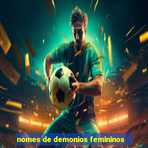 nomes de demonios femininos