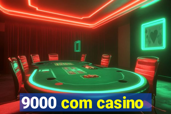 9000 com casino