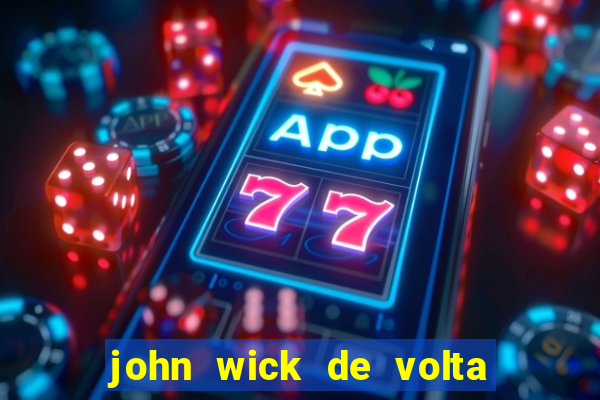 john wick de volta ao jogo dublado torrent
