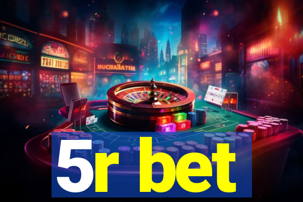 5r bet