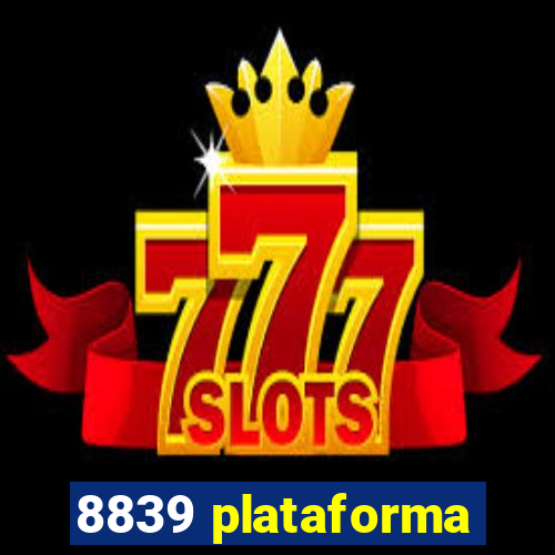 8839 plataforma