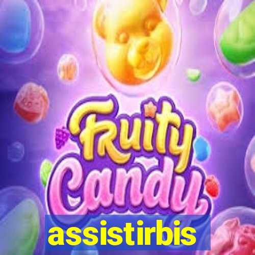 assistirbis
