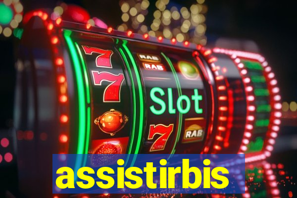 assistirbis