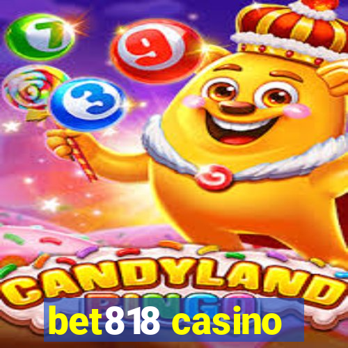 bet818 casino