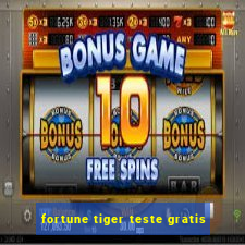 fortune tiger teste gratis