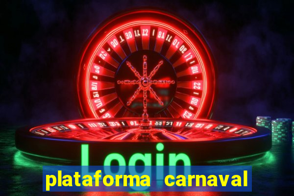 plataforma carnaval 777 bet