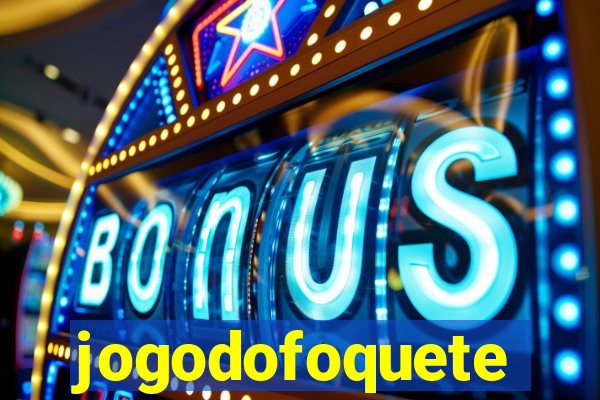 jogodofoquete