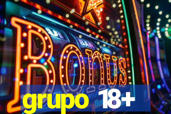 grupo 18+