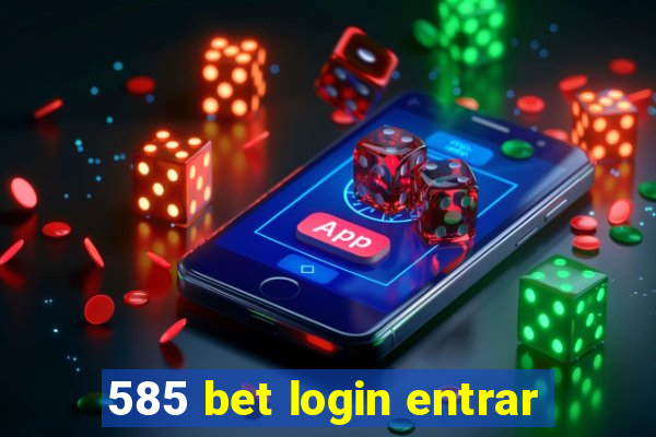 585 bet login entrar