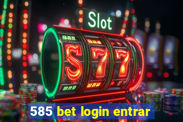 585 bet login entrar