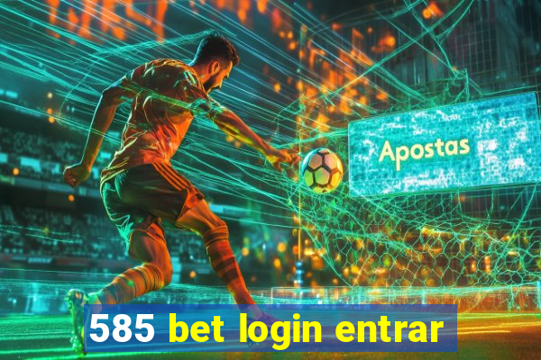 585 bet login entrar
