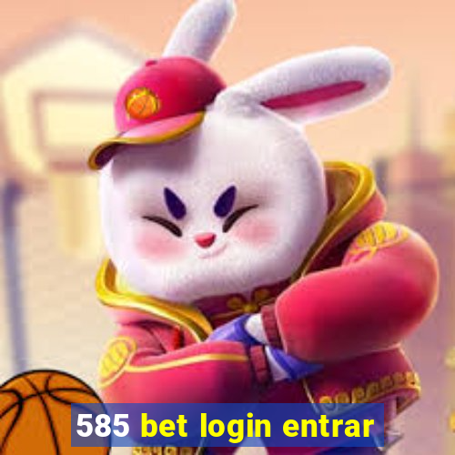 585 bet login entrar