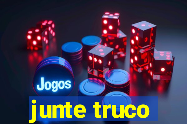 junte truco