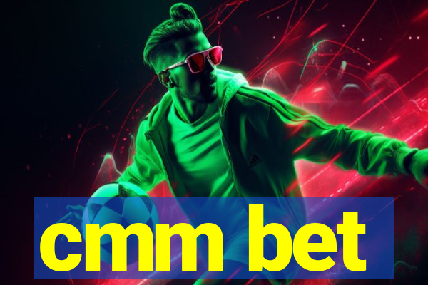 cmm bet