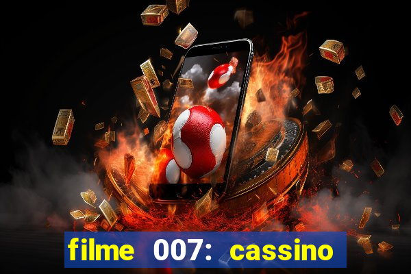 filme 007: cassino royale completo dublado youtube