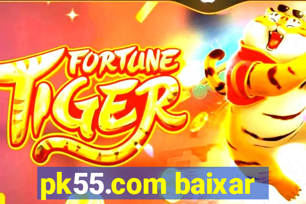 pk55.com baixar