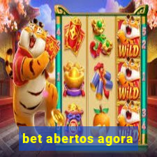 bet abertos agora
