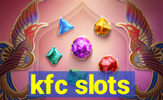 kfc slots