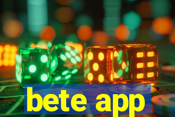 bete app