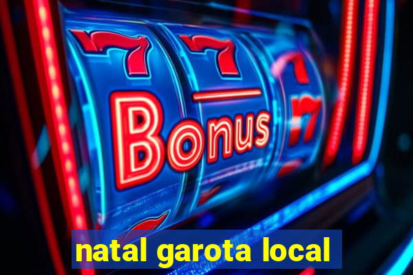 natal garota local