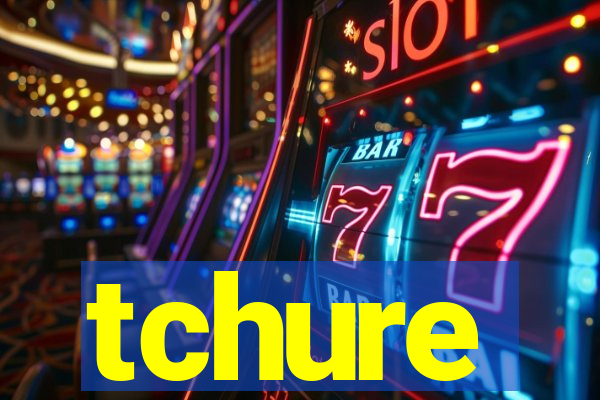 tchure