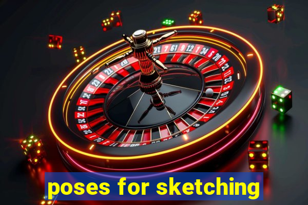 poses for sketching