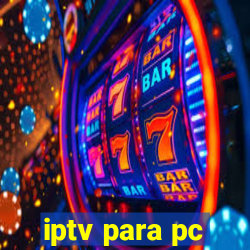 iptv para pc