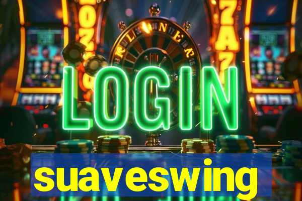 suaveswing