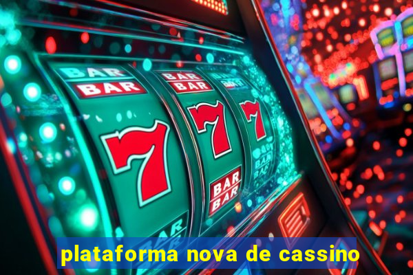plataforma nova de cassino