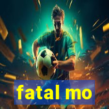 fatal mo