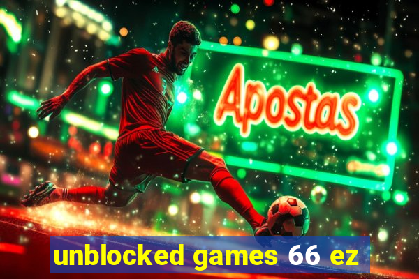 unblocked games 66 ez