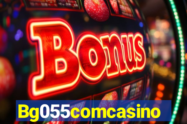 Bg055comcasino