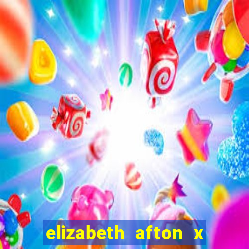 elizabeth afton x william afton