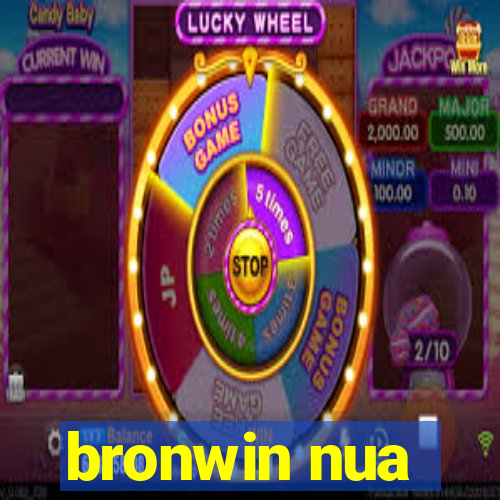 bronwin nua
