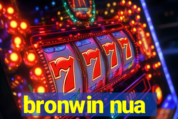 bronwin nua