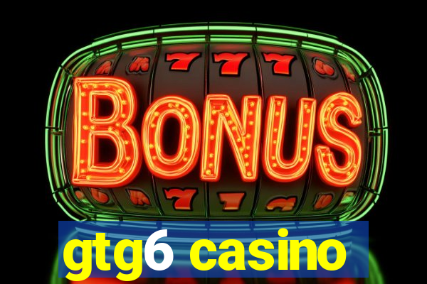 gtg6 casino