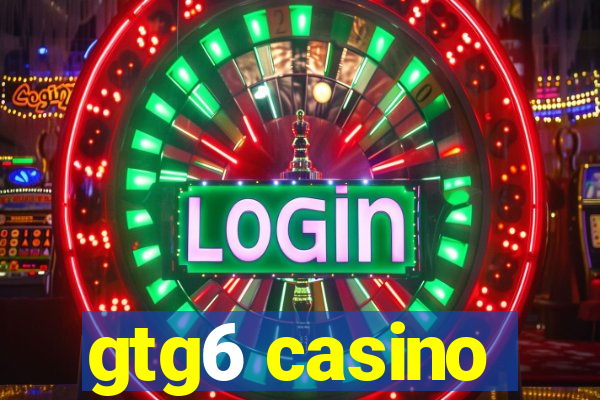 gtg6 casino
