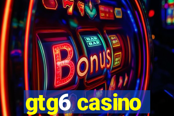 gtg6 casino