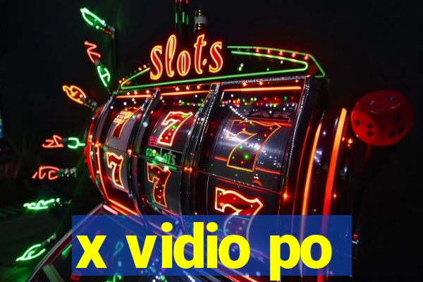 x vidio po