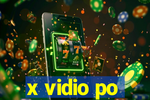 x vidio po