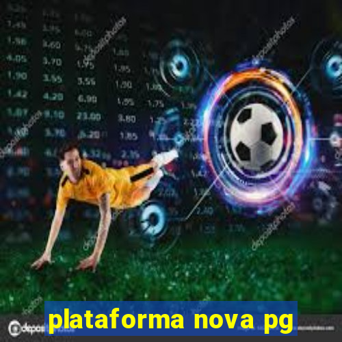 plataforma nova pg
