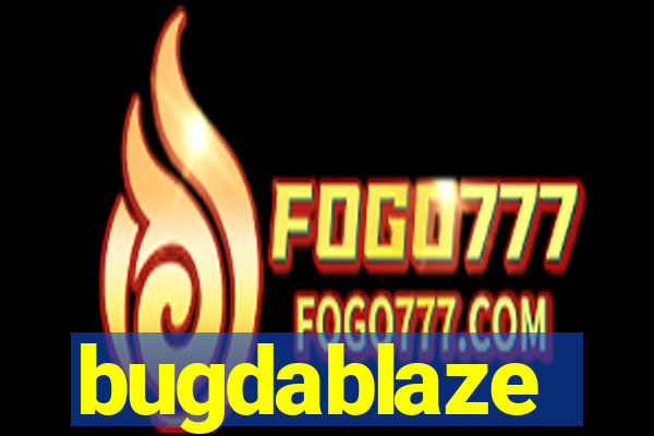 bugdablaze