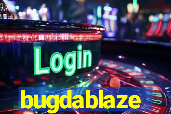 bugdablaze