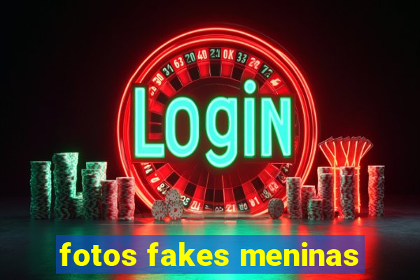 fotos fakes meninas