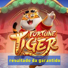 resultado da garantido