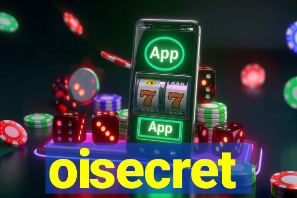 oisecret